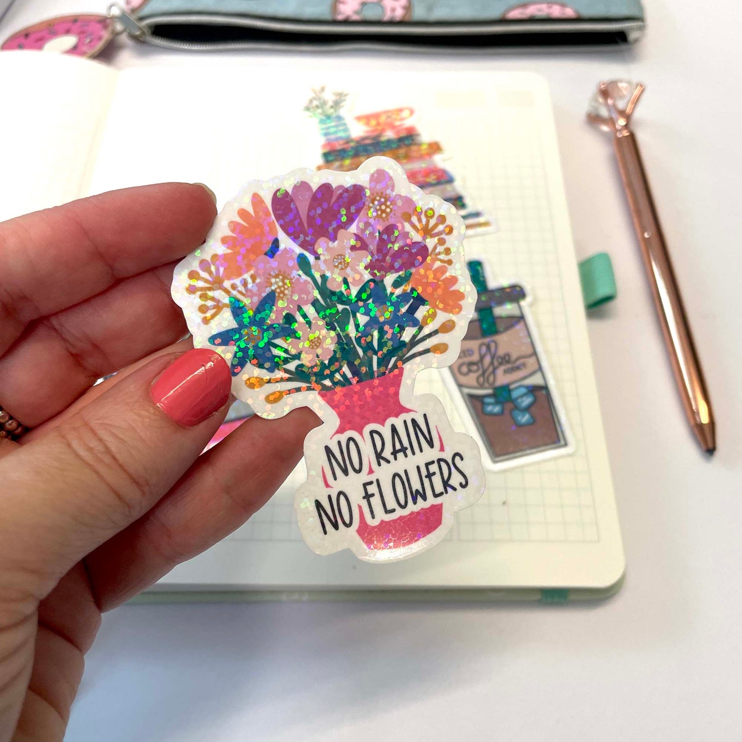 Die Cut Sticker: No Rain No Flowers