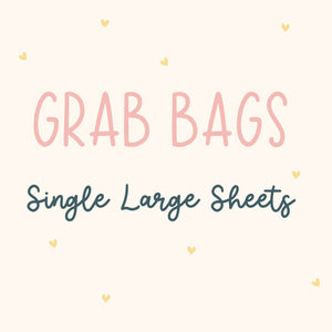Grab Bag: Single Large Sheets