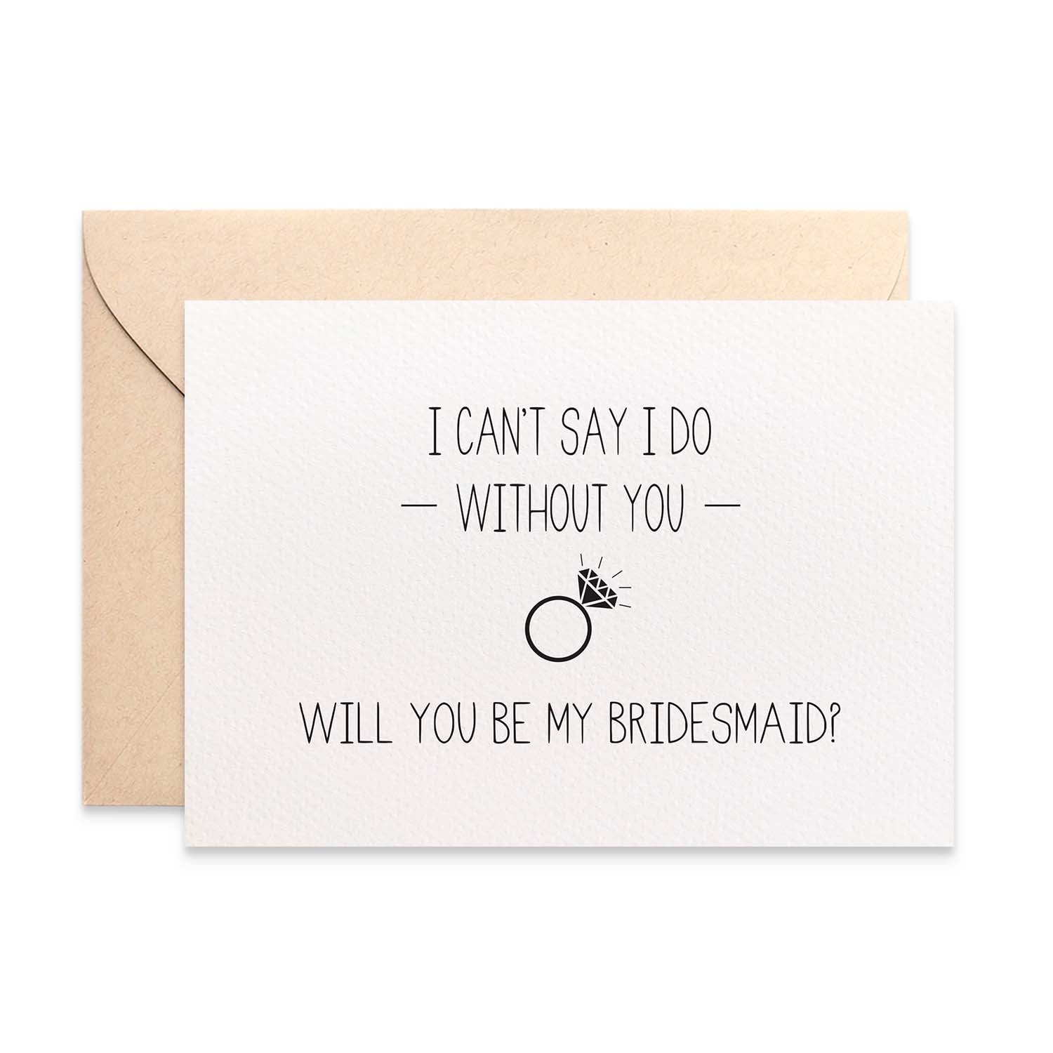 Bridesmaid - I can't say I do Greeting Card by mumandmehandmadedesigns- An Australian Online Stationery and Card Shop